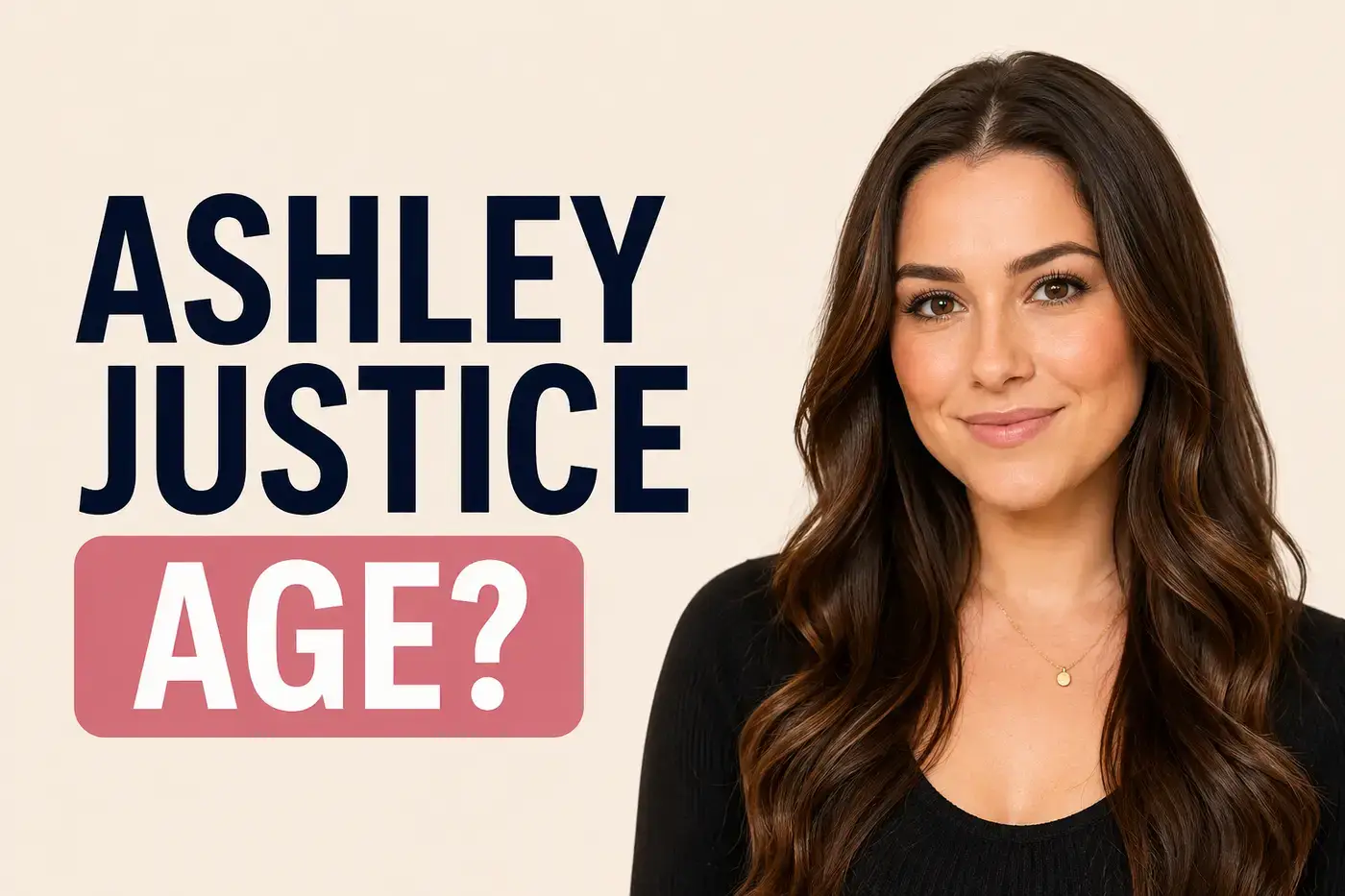 Ashley Justice Age