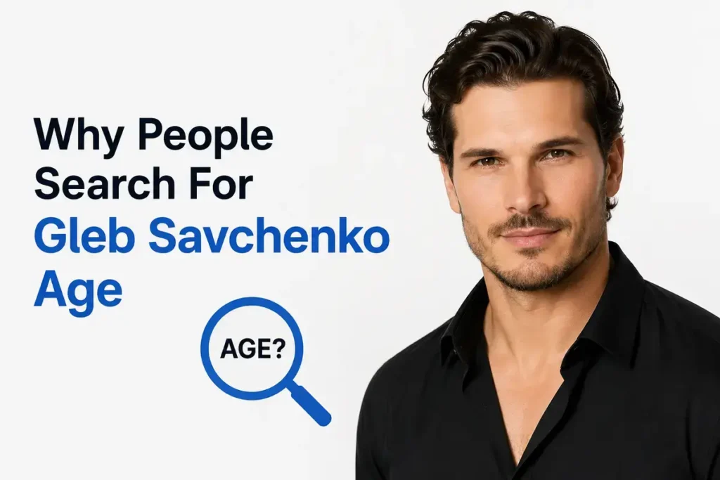 Why People Search For Gleb Savchenko Age