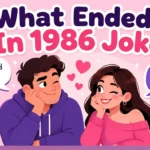 What Ended in 1986 Joke